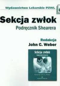 Sekcja zwłok Podręcznik Shearera - Weber John C.
