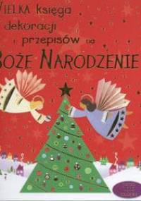 Wielka księga dekoracji i przepisów na Boże Narodzenie - Fiona Watt, Rebecca Gilpin
