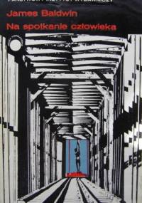 Na spotkanie człowieka - James Baldwin