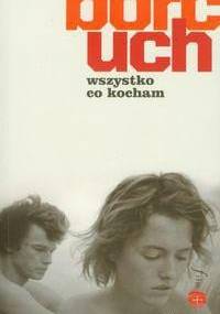 Wszystko co kocham - Jacek Borcuch