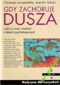 Gdy zachoruje dusza, czyli co warto wiedzieć o lekach psychotropowych.