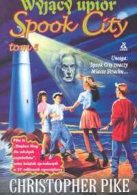 Spook City 5. Wyjący upiór - Christopher Pike