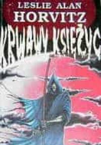 Krwawy księżyc - Leslie Alan Horvitz