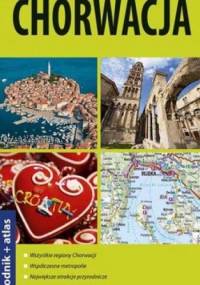 Chorwacja przewodnik + atlas. Explore! guide - Ewelina Szeratics