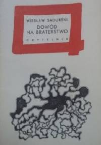 Dowód na braterstwo - Wiesław Sadurski