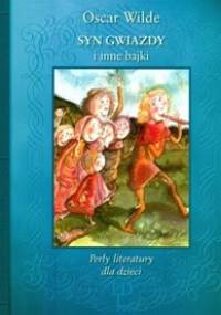 Syn gwiazdy i inne bajki - Oscar Wilde