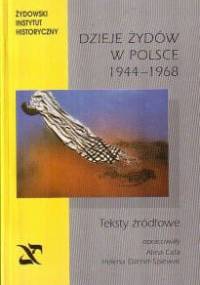 Dzieje Żydów w Polsce 1944 - 1968 - Alina Cała, Helena Detner-Śpiewak