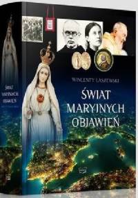 Świat Maryjnych Objawień - Wincenty Łaszewski
