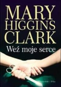 Weź moje serce - Mary Higgins Clark