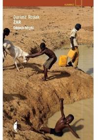 Żar. Oddech Afryki - Dariusz Rosiak