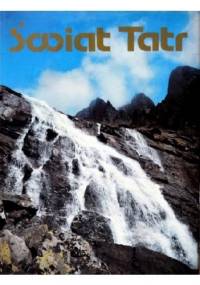 Świat Tatr - praca zbiorowa