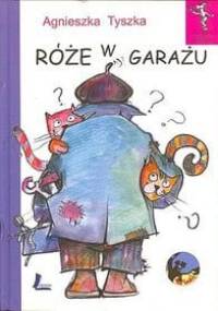 Róże w garażu - Agnieszka Tyszka