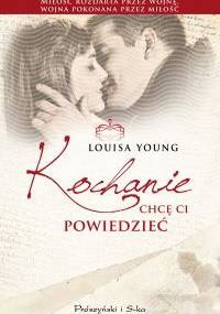 Kochanie, chcę Ci powiedzieć - Louisa Young