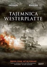 Tajemnica Westerplatte - Aldona Rogulska, Paweł Chochlew