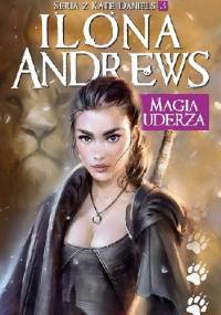 Magia uderza - Ilona Andrews