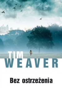 Bez ostrzeżenia - Tim Weaver