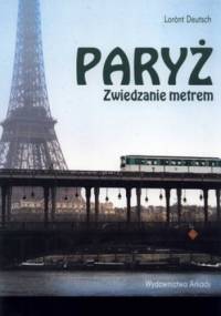 Paryż. Zwiedzanie metrem - Lorant Deutsch
