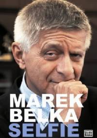 Marek Belka. Selfie - Marek Belka, Maciej Siembieda