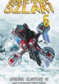 Rakietowe Szlaki tom 6: Antologia klasycznej SF