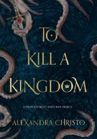 To Kill a Kingdom - Alexandra Christo