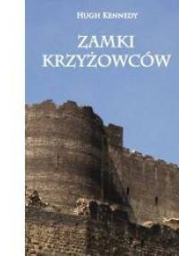 Zamki Krzyżowców - Hugh Kennedy