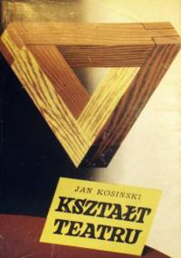 Kształt teatru - Jan Kosiński