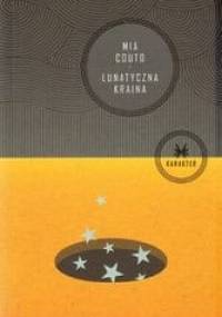 Lunatyczna kraina - Mia Couto