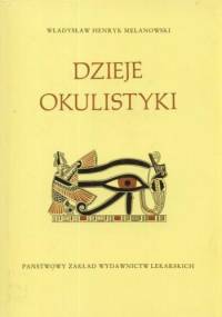 Dzieje okulistyki - Władysław Henryk Melanowski