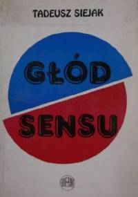Głód sensu - Tadeusz Siejak