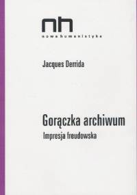 Gorączka archiwum - Jacques Derrida