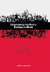Ekonomia kultury. Kompendium - Ruth Towse