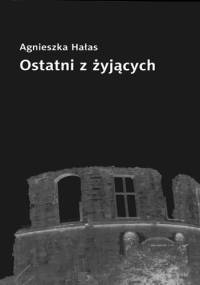 Ostatni z żyjących - Agnieszka Hałas