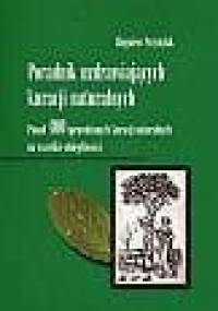 Poradnik uzdrawiających kuracji naturalnych. Ponad 400 sprawdzonych kuracji naturalnych na wszelkie dolegliwości - Zbigniew Przybylak