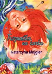 Trzynastka na karku - Katarzyna Majgier