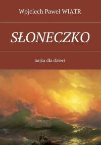 Słoneczko - Wojciech Paweł Wiatr