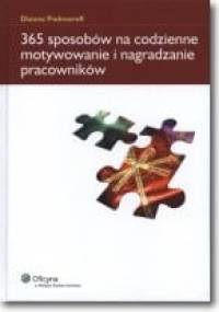 365 sposobów na codzienne motywowanie i nagradzanie pracowników - Dianna Podmoroff