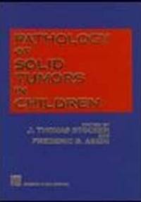 Pathology of Solid Tumors in Children - Thomas Stocker