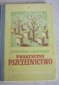 Praktyczne pszczelnictwo - Stanisław Brzósko, Jadwiga Guderska