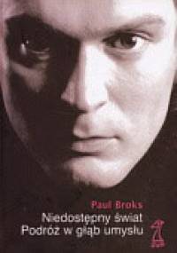 Niedostępny świat. Podróż w głąb umysłu - Paul Broks