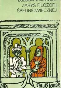 Zarys filozofii średniowiecznej, t. 1, Filozofia bizantyjska, krajów zakaukaskich, słowiańska, arabska i żydowska. - Zdzisław Kuksewicz