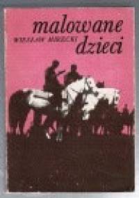 Malowane dzieci - Wiesław Mirecki
