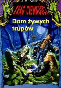Dom żywych trupów - J. R. Black