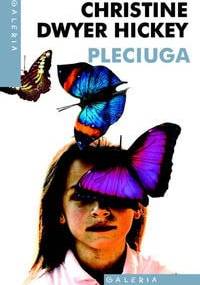 Pleciuga - Christine Dwyer Hickey