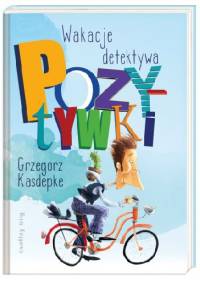 Wakacje detektywa Pozytywki - Grzegorz Kasdepke