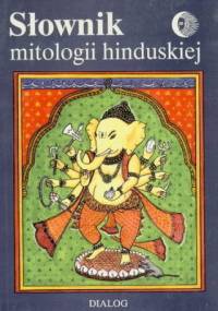 Słownik mitologii hinduskiej - Andrzej Ługowski