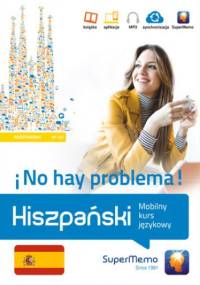 Hiszpański No hay problema! Mobilny kurs językowy (poziom podstawowy A1-A2) - Barbara Stawicka-Pirecka