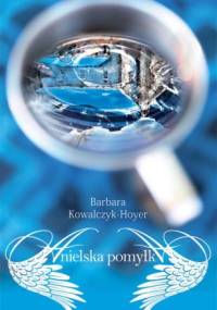 Anielska pomyłka - Barbara Kowalczyk-Hoyer