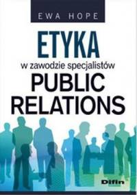 Etyka w zawodzie specjalistów Public Relations - Ewa Hope