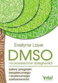 DMSO na powszechne dolegliwości - Evelyne Laye