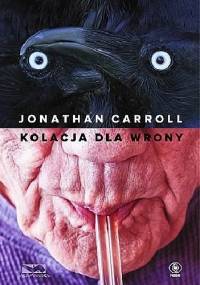 Kolacja dla wrony - Jonathan Carroll